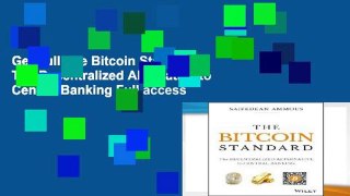 Get Full The Bitcoin Standard: The Decentralized Alternative to Central Banking Full access