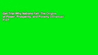 Get Trial Why Nations Fail: The Origins of Power, Prosperity, and Poverty D0nwload P-DF