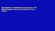 this books is available Macroeconomics (with Digital Assets, 2 terms (12 months) Printed Access