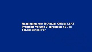 Readinging new 10 Actual, Official LSAT Preptests Volume V: (preptests 62-71): 5 (Lsat Series) For