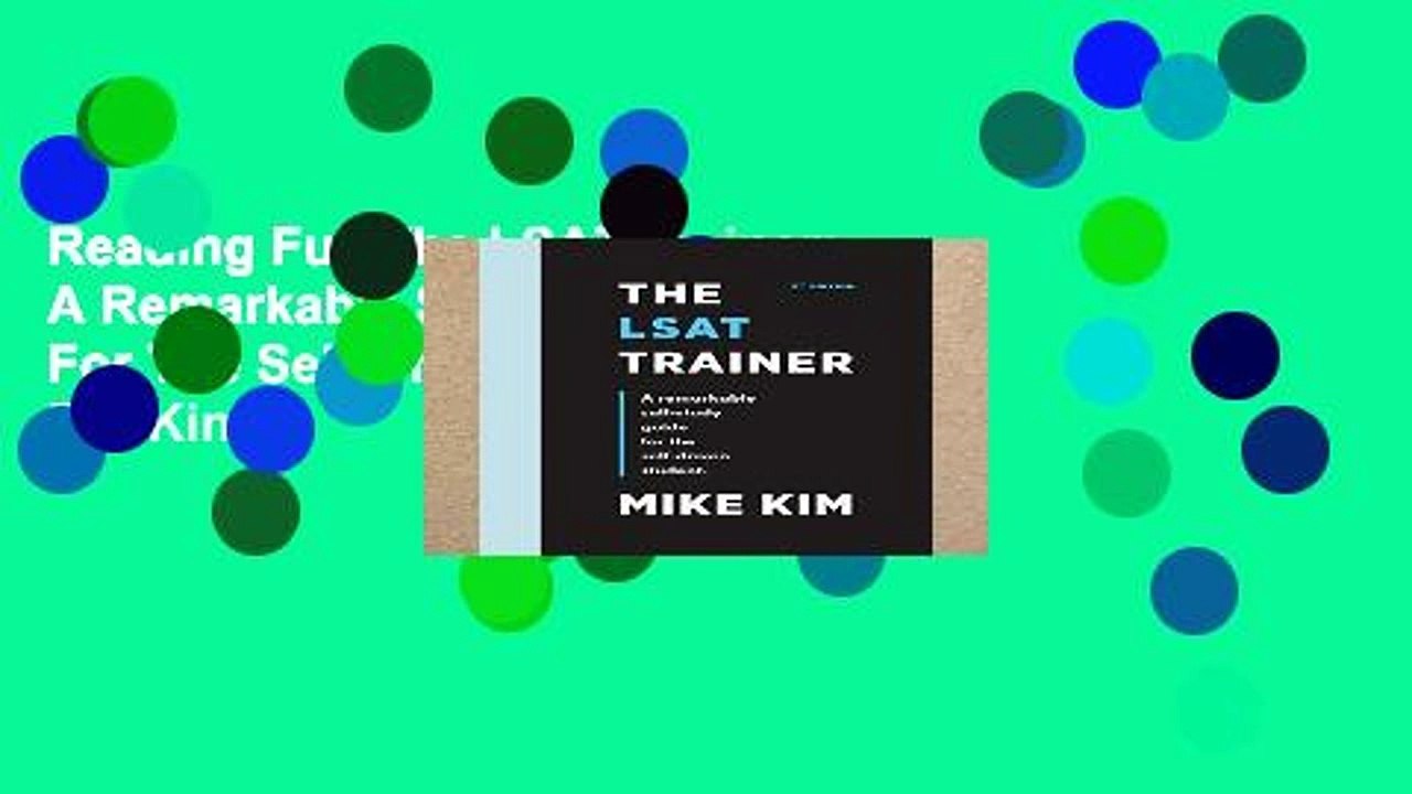 Reading Full The LSAT Trainer: A Remarkable Self-Study Guide For The Self-Driven Student For Kindle