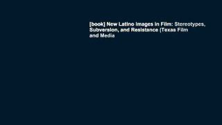 [book] New Latino Images in Film: Stereotypes, Subversion, and Resistance (Texas Film and Media