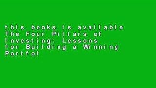 this books is available The Four Pillars of Investing: Lessons for Building a Winning Portfolio