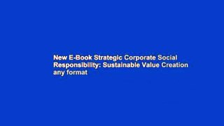 New E-Book Strategic Corporate Social Responsibility: Sustainable Value Creation any format