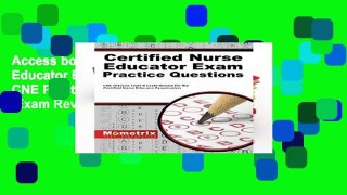 Access books Certified Nurse Educator Exam Practice Questions: CNE Practice Tests   Exam Review