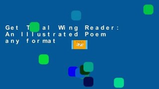 Get Trial Wing Reader: An Illustrated Poem any format