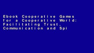 Ebook Cooperative Games for a Cooperative World: Facilitating Trust, Communication and Spiritual