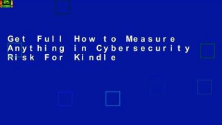 Get Full How to Measure Anything in Cybersecurity Risk For Kindle