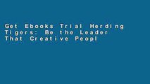 Get Ebooks Trial Herding Tigers: Be the Leader That Creative People Need any format