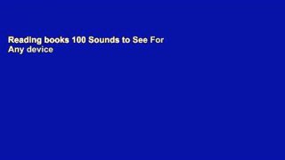 Reading books 100 Sounds to See For Any device