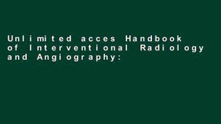 Unlimited acces Handbook of Interventional Radiology and Angiography: Handbooks in Radiology