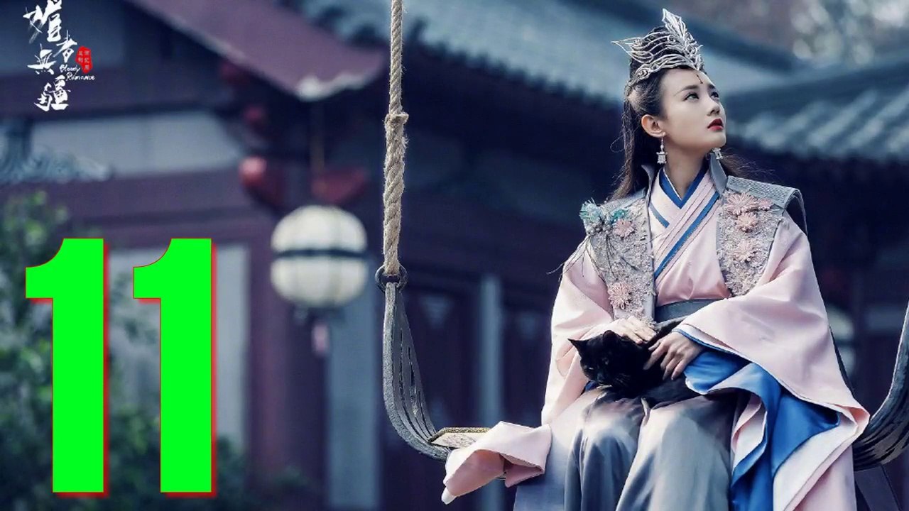 Tập 11 ❖ MỊ GIẢ VÔ CƯƠNG - (Blood Romance 2018 Thuyết Minh)