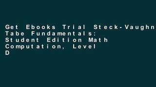 Get Ebooks Trial Steck-Vaughn Tabe Fundamentals: Student Edition Math Computation, Level D