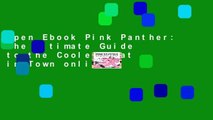 Open Ebook Pink Panther: The Ultimate Guide to the Coolest Cat in Town online