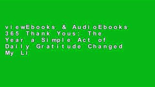 viewEbooks & AudioEbooks 365 Thank Yous: The Year a Simple Act of Daily Gratitude Changed My Life