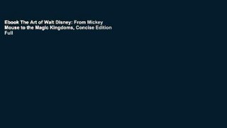 Ebook The Art of Walt Disney: From Mickey Mouse to the Magic Kingdoms, Concise Edition Full