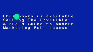 this books is available Selling The Invisible: A Field Guide to Modern Marketing Full access