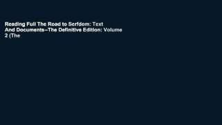Reading Full The Road to Serfdom: Text And Documents--The Definitive Edition: Volume 2 (The