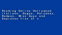Reading Online Hollywood Italians: Dagos, Palookas, Romeos, Wise Guys and Sopranos free of charge