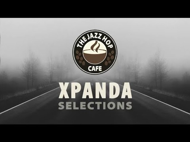 xPanda Selections ► Jazz Hop ' Lo-Fi ' Chill Beats