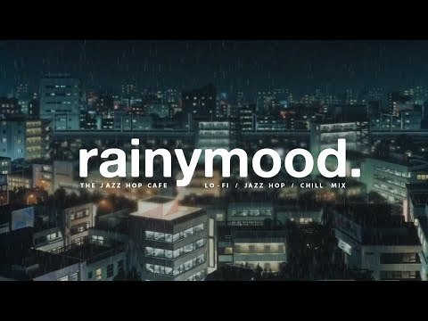 rainymood. [lofi / jazzhop / chill mix]