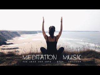 Meditation Music [Chill Hop / Jazz Hop / Relaxing Mix]