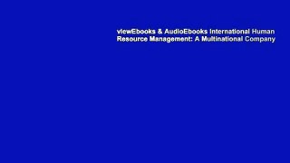 viewEbooks & AudioEbooks International Human Resource Management: A Multinational Company