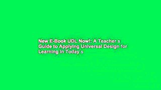 New E-Book UDL Now!: A Teacher s Guide to Applying Universal Design for Learning in Today s