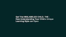 Get Trial MISLABELED CHILD, THE : How Understanding Your Child s Unique Learning Style can Open