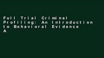 Full Trial Criminal Profiling: An Introduction to Behavioral Evidence Analysis For Ipad