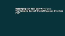 Readinging new Your Body Never Lies: The Complete Book of Oriental Diagnosis D0nwload P-DF