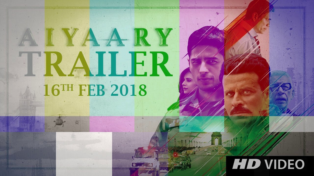 Aiyaary Theatrical Movie | HD Trailer | Neeraj Pandey | Sidharth Malhotra | Manoj Bajpayee | Releases 16th February 2018
