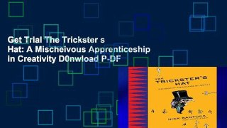 Get Trial The Trickster s Hat: A Mischeivous Apprenticeship in Creativity D0nwload P-DF