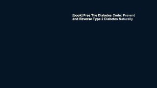 [book] Free The Diabetes Code: Prevent and Reverse Type 2 Diabetes Naturally