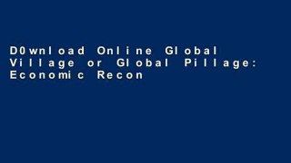 D0wnload Online Global Village or Global Pillage: Economic Reconstruction from the Bottom Up For