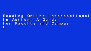 Reading Online Intersectionality in Action: A Guide for Faculty and Campus Leaders for Creating
