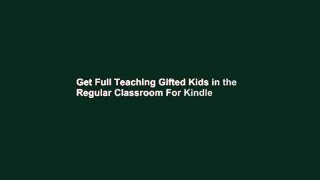 Get Full Teaching Gifted Kids in the Regular Classroom For Kindle