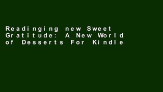 Readinging new Sweet Gratitude: A New World of Desserts For Kindle