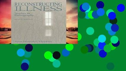 Get Full Reconstructing Illness: Studies in Pathography any format