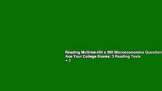Reading McGraw-Hill s 500 Microeconomics Questions: Ace Your College Exams: 3 Reading Tests + 3
