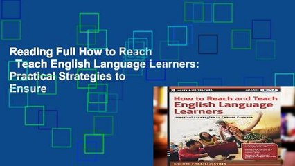 Reading Full How to Reach   Teach English Language Learners: Practical Strategies to Ensure