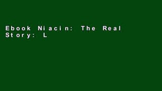 Ebook Niacin: The Real Story: Learn about the Wonderful Healing Properties of Niacin Full