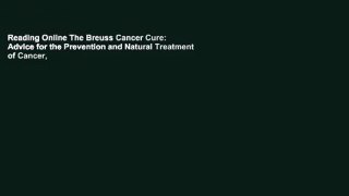 Reading Online The Breuss Cancer Cure: Advice for the Prevention and Natural Treatment of Cancer,