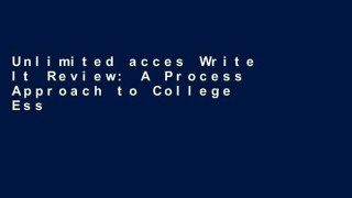 Unlimited acces Write It Review: A Process Approach to College Essays With Readings Book