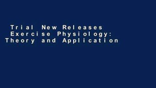 Trial New Releases  Exercise Physiology: Theory and Application to Fitness and Performance