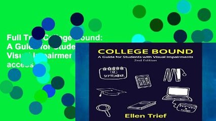 Full Trial College Bound: A Guide for Students with Visual Impairments Full access