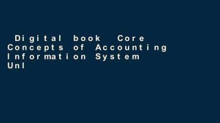 Digital book  Core Concepts of Accounting Information System Unlimited acces Best Sellers Rank : #3