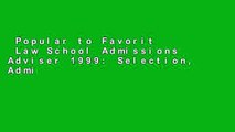 Popular to Favorit  Law School Admissions Adviser 1999: Selection, Admissions, Financial Aid  For