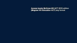 Access books McGraw-Hill ACT 2019 edition (Mcgraw Hill Education ACT) any format