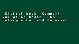 Digital book  Company Valuation Under IFRS: Interpreting and Forecasting Accounts Using
